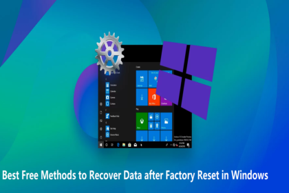 Best Free Methods to Recover Data after Factory Reset in Windows